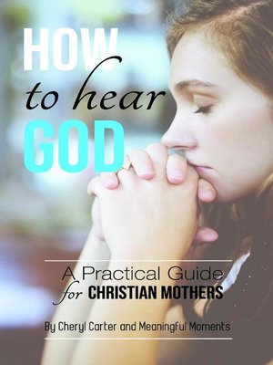 cover image of How to Hear God a Practical Guide for Christian Mothers
